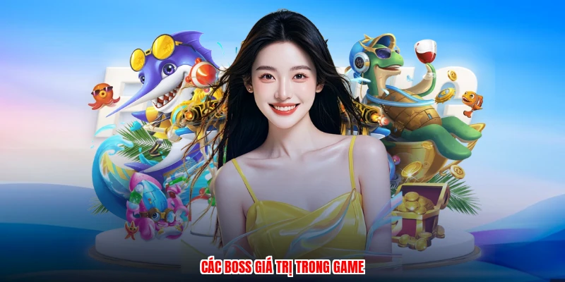 Các boss giá trị trong game
