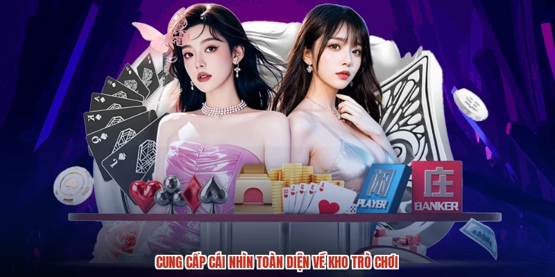 Cung cấp cái nhìn toàn diện về kho trò chơi