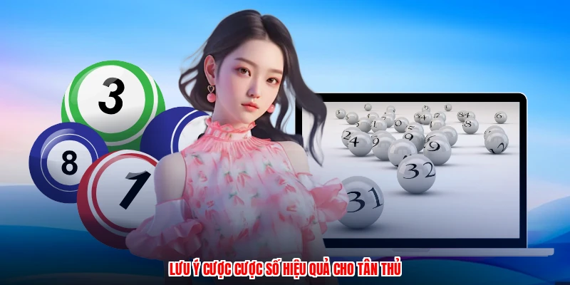 Lưu ý cược cược số hiệu quả cho tân thủ