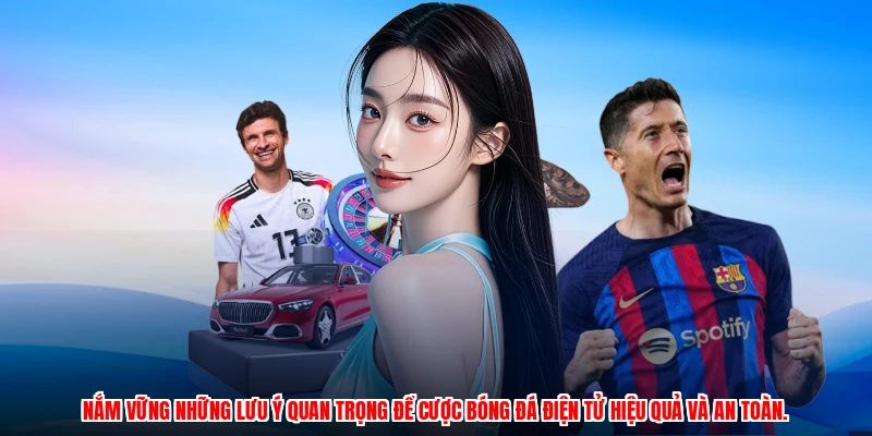 Nam Vung Nhung Luu Y Quan Trong De Cuoc Bong Da Dien Tu Hieu Qua Va An Toan