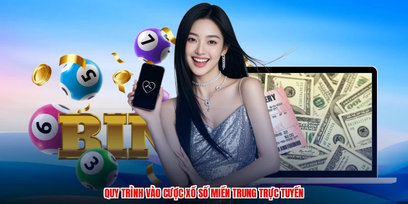 Quy trình vào cược xổ số miền trung trực tuyến