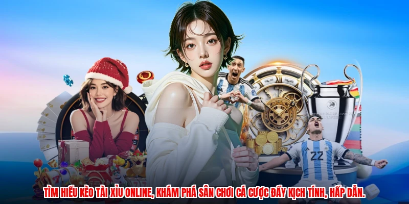 Tìm hiểu kèo tài xỉu online, khám phá sân chơi cá cược đầy kịch tính, hấp dẫn.